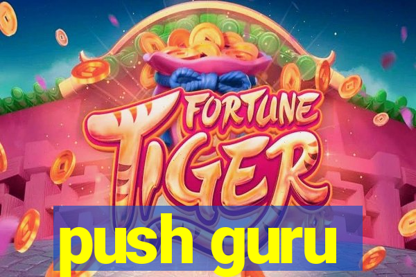 push guru